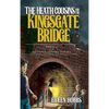 The Heath Cousins and the Kingsgate Bridge: Book 2 in the Heath Cousins Series - Hardcover