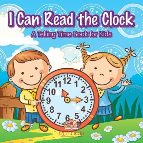 I Can Read the Clock A Telling Time Book for Kids - Paperback