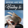 Where are we Heading to? - Paperback