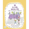 M Is for Moon Pie: ABCs IN THE BIRTHPLACE OF MARDI GRAS - Paperback