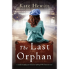The Last Orphan: A totally devastating but ultimately uplifting WW2 historical novel - Paperback