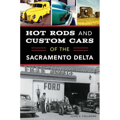 Hot Rods and Custom Cars of the Sacramento Delta - Paperback