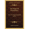 The Origin Of Freemasonry: The 1717 Theory Exploded (1871) - Paperback