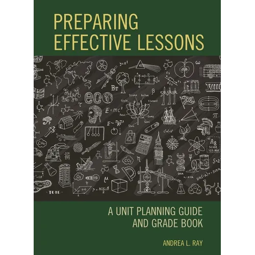 Preparing Effective Lessons: A Unit Planning Guide and Grade Book - Paperback