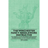 The Winchester Fancy Needlework Instructor - And Manual of the Fashionable and Elegant Accomplishment of Knitting and Crochet - Paperback