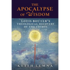The Apocalypse of Wisdom: Louis Bouyer's Theological Recovery of the Cosmos - Paperback