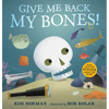 Give Me Back My Bones! - Hardcover