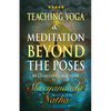 Teaching Yoga and Meditation Beyond the Poses: A unique and practical workbook - Paperback