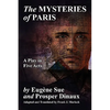 The Mysteries of Paris: A Play in Five Acts - Paperback