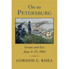 On to Petersburg: Grant and Lee, June 4-15, 1864 - Hardcover
