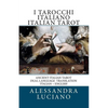 I Tarocchi Italiano Italian Tarot: Dual Language - Italian - English - Paperback