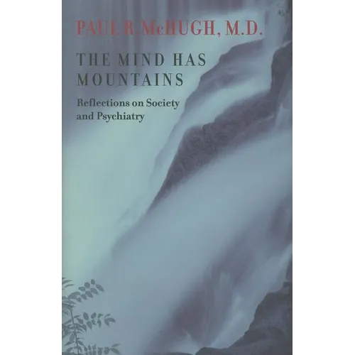 The Mind Has Mountains: Reflections on Society and Psychiatry - Hardcover