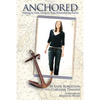 Anchored: Walking by Faith, Living in Hope, Remembering Karina - Paperback