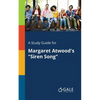 A Study Guide for Margaret Atwood's "Siren Song" - Paperback