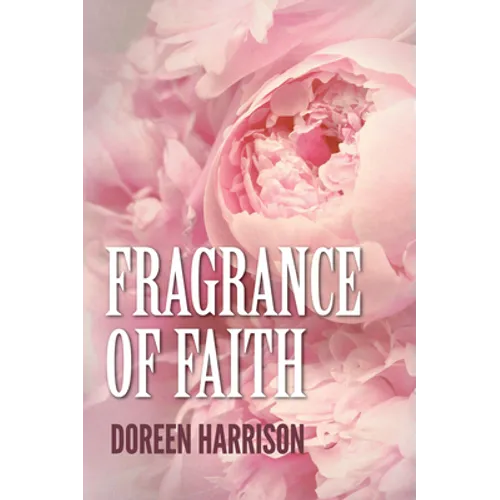 Fragrance of Faith - Hardcover
