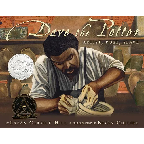 Dave the Potter (Caldecott Honor Award Winner): Artist, Poet, Slave - Hardcover