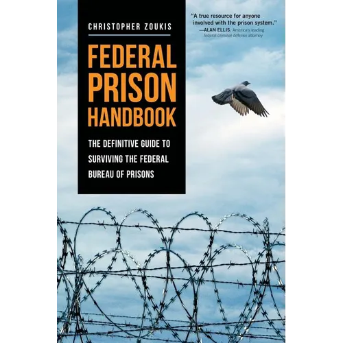 Federal Prison Handbook: The Definitive Guide to Surviving the Federal Bureau of Prisons - Paperback