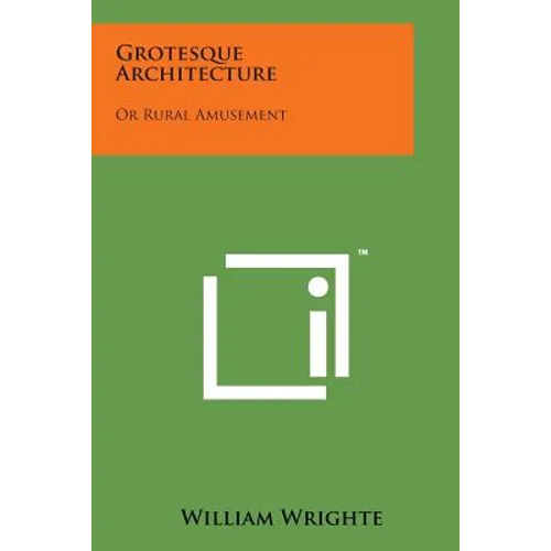 Grotesque Architecture: Or Rural Amusement - Paperback