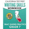 CALIFORNIA TEST PREP Writing Skills Workbook SBAC Guided Practice Grade 7: Preparation for the Smarter Balanced ELA Tests - Paperback