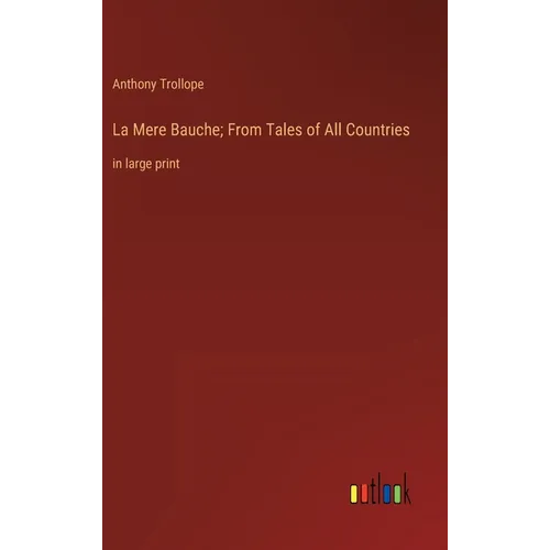 La Mere Bauche; From Tales of All Countries: in large print - Hardcover