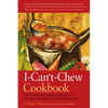 The I-Can't-Chew Cookbook: Delicious Soft Diet Recipes for People with Chewing, Swallowing, and Dry Mouth Disorders - Paperback