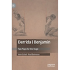 Derrida Benjamin: Two Plays for the Stage - Hardcover