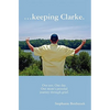 ...Keeping Clarke. One Son. One Day. One Mom's Personal Journey Through Grief. - Paperback