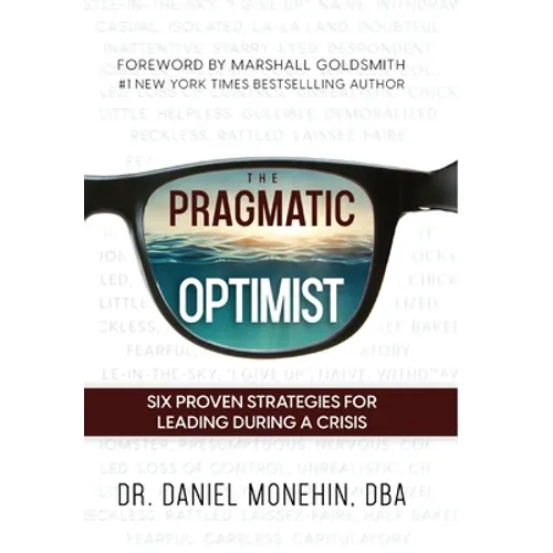 The Pragmatic Optimist: Six Proven Strategies for Leading During a Crisis - Hardcover