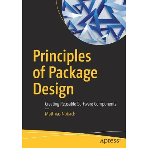 Principles of Package Design: Creating Reusable Software Components - Paperback
