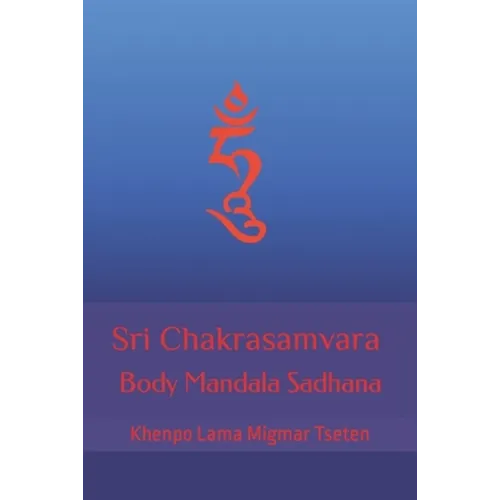 Sri Chakrasamvara Body Mandala Sadhana - Paperback