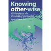 Knowing Other-Wise: Epistemology at the Threshold of Spirituality - Paperback