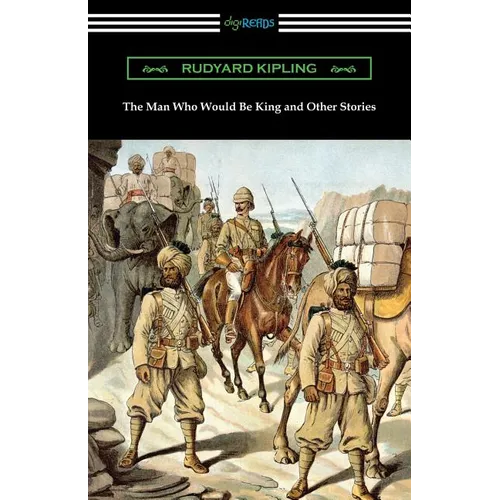The Man Who Would Be King and Other Stories - Paperback