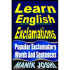 Learn English Exclamations: Popular Exclamatory Words And Sentences - Paperback