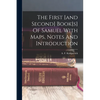 The First [and Second] Book[s] Of Samuel With Maps, Notes And Introduction - Paperback
