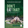 Don't Eat That: Force-Free Food Avoidance Training for Dogs who Love to Scavenge - Paperback