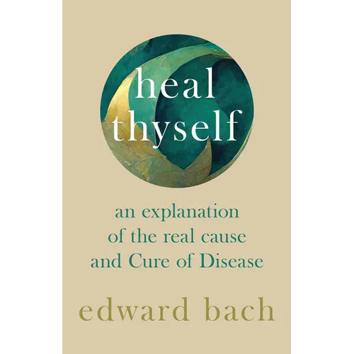 Heal Thyself - An Explanation of the Real Cause and Cure of Disease - Paperback