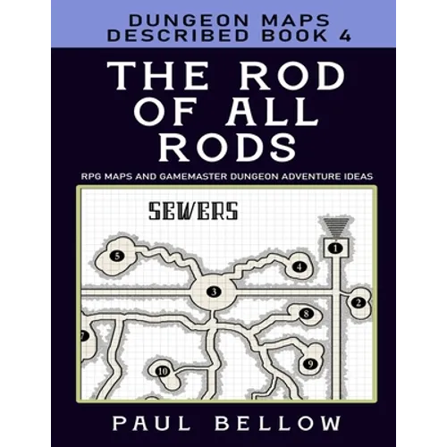The Rod of All Rods: Dungeon Maps Described Book 4 - Paperback