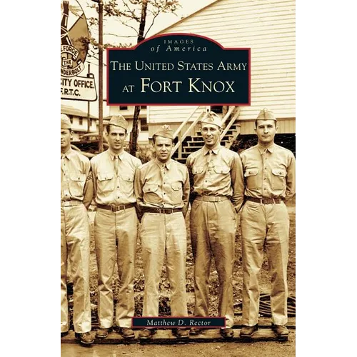 United States Army at Fort Knox - Hardcover