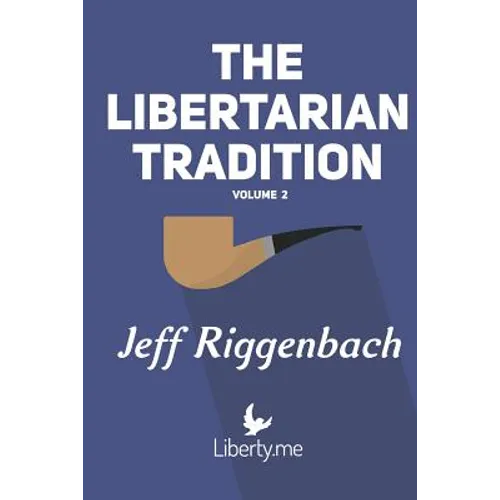 The Libertarian Tradition (Volume 2) - Paperback