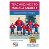 Teaching Kids to Manage Anxiety: Superstar Practical Strategies - Hardcover