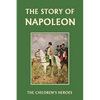 The Story of Napoleon (Yesterday's Classics) - Paperback