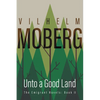 Unto a Good Land: The Emigrant Novels: Book II - Paperback
