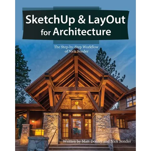 SketchUp & LayOut for Architecture: The Step by Step Workflow of Nick Sonder - Paperback