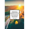 Personal Productivity: Finally achieve your goals with proven methods and tools - Paperback