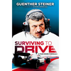 Surviving to Drive: A Year Inside Formula 1: An F1 Book - Hardcover