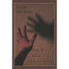 She Was Attached to Symmetry - Paperback
