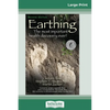 Earthing: The Most Important Health Discovery Ever! (2nd Edition) (16pt Large Print Edition) - Paperback
