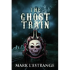The Ghost Train - Paperback
