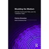 Moulding the Medium: Chinese Communist Party and the "Liberation Daily" - Hardcover
