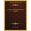A Century Of Medicine In San Antonio - Paperback
